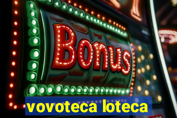 vovoteca loteca